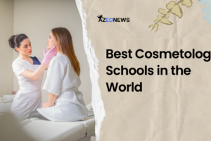 Best Cosmetology Schools in the World