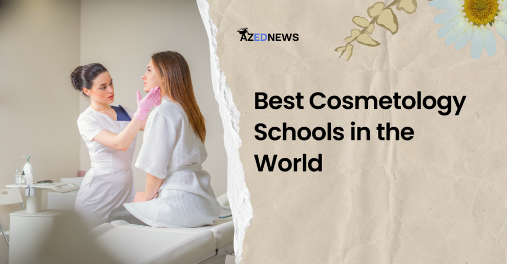 Best Cosmetology Schools in the World