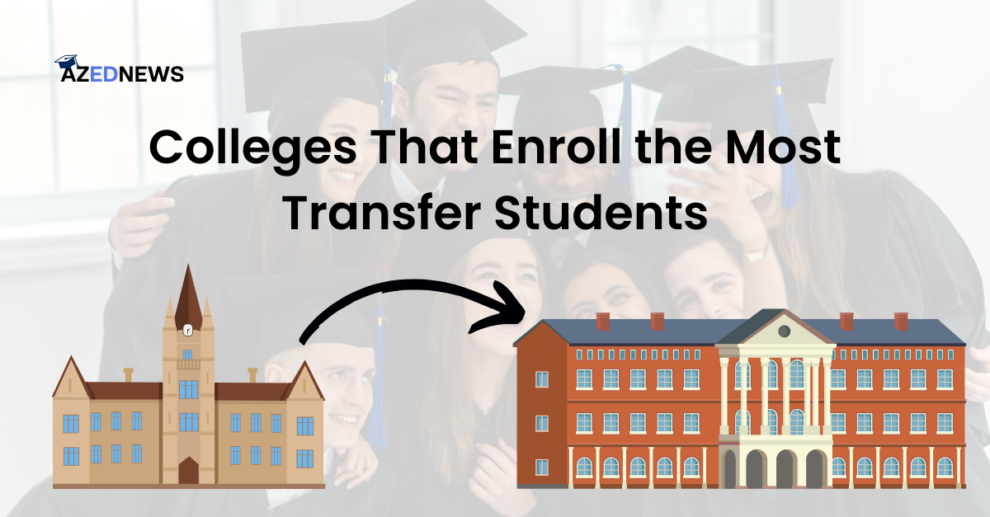 Colleges That Enroll the Most Transfer Students