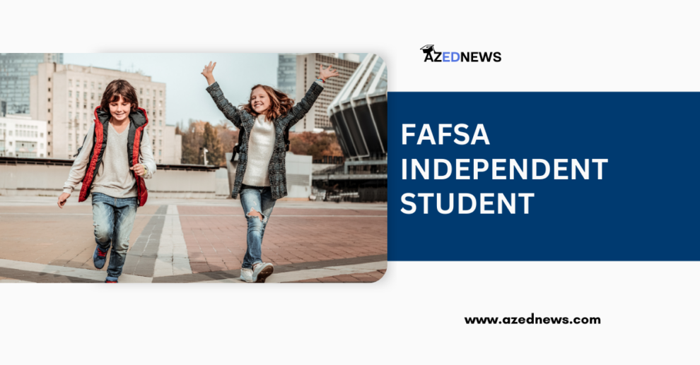 FAFSA Independent Student