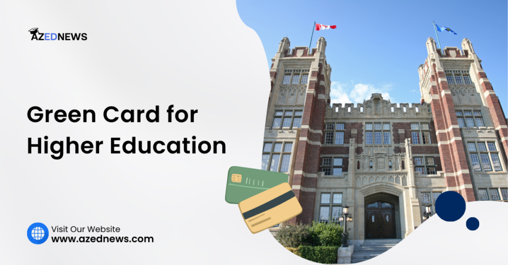 Green Card for Higher Education