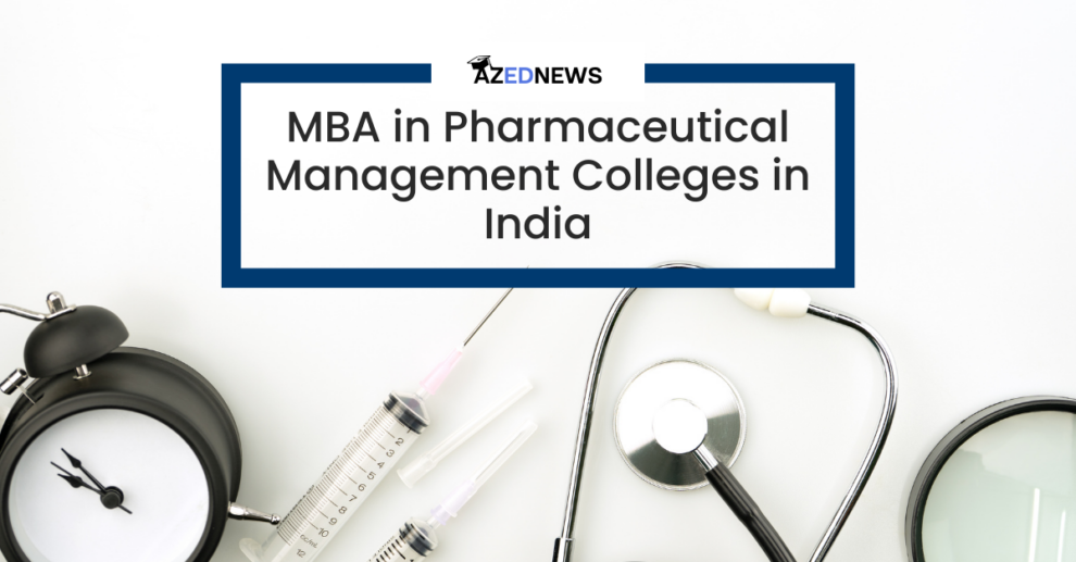 MBA in Pharmaceutical Management Colleges in India