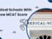 Medical Schools With Low MCAT Score
