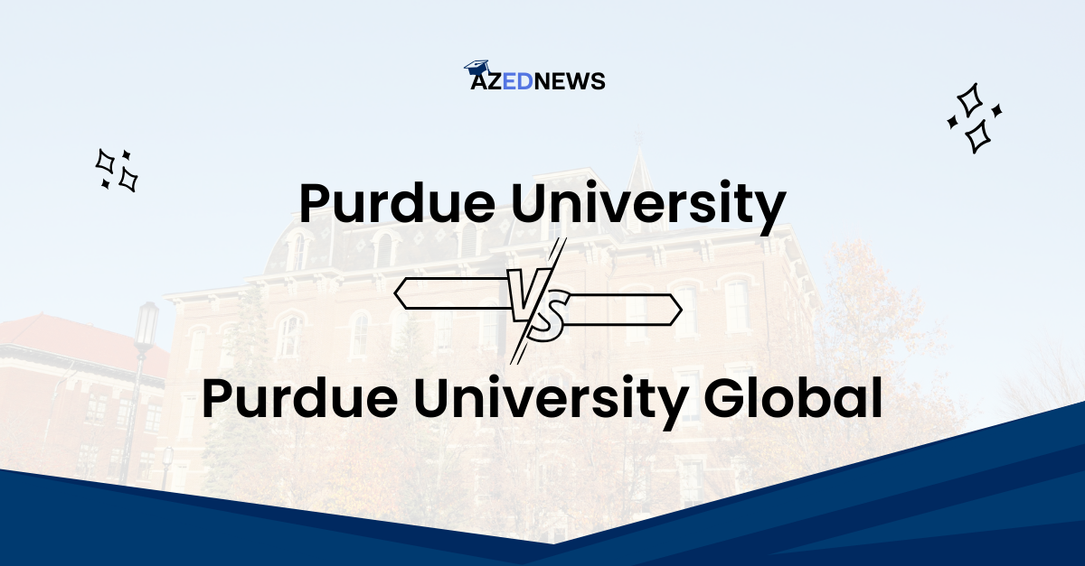 Purdue University Vs Purdue University Global - AzedNews