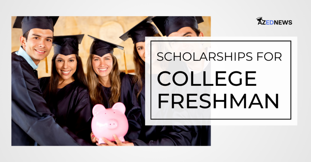 Scholarships for College Freshman