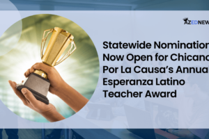 Statewide Nominations Now Open for Chicanos Por La Causa’s Annual Esperanza Latino Teacher Award