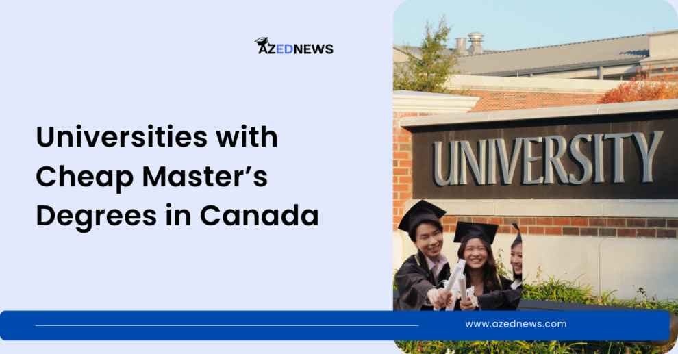 Universities with Cheap Masters Degrees in Canada