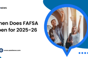 When Does FAFSA Open for 2025-26