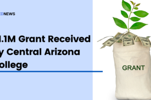 $1.1M Grant Received by Central Arizona College