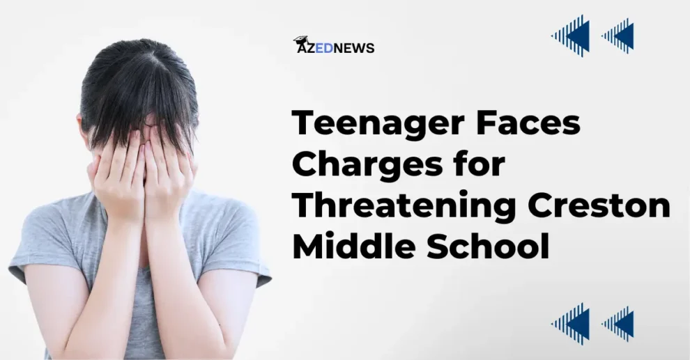 Teenager Faces Charges for Threatening Creston Middle School