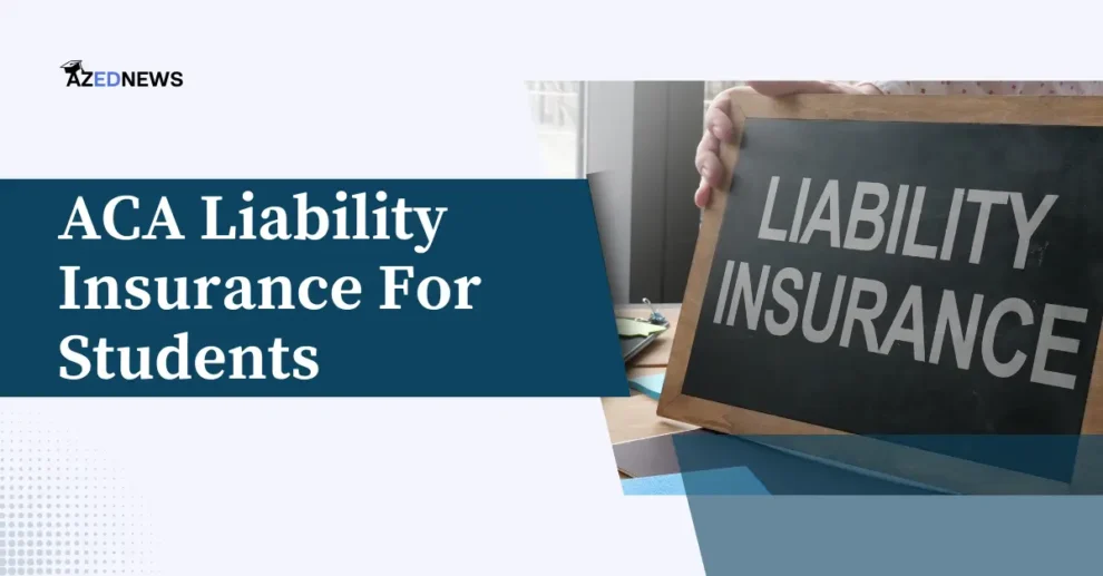 ACA Liability Insurance For Students 