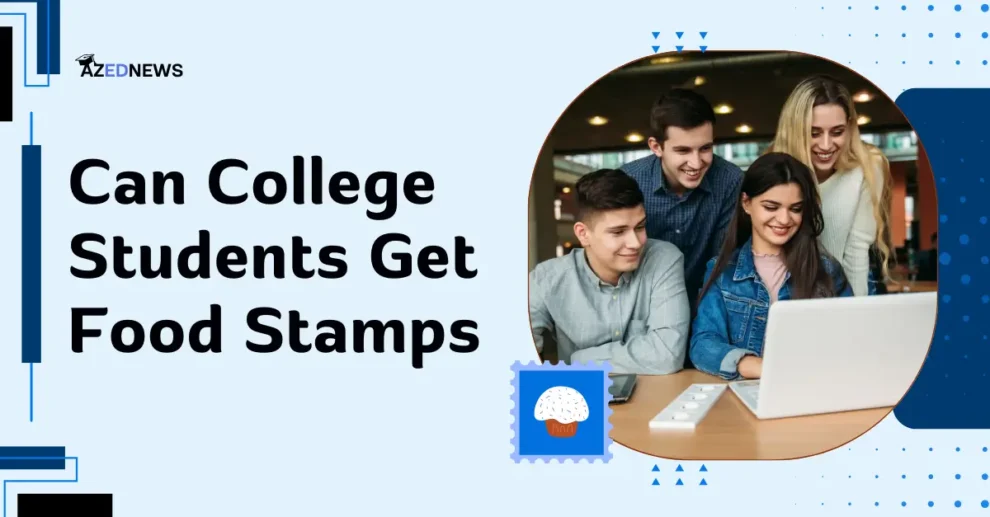 Can College Students Get Food Stamps