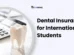 Dental Insurance for International Students