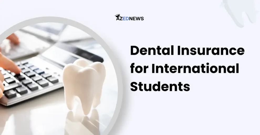 Dental Insurance for International Students