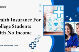Health Insurance For College Students With No Income