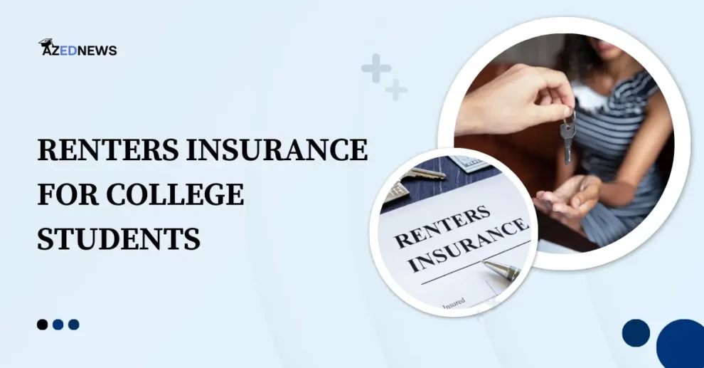 Renters Insurance For College Students
