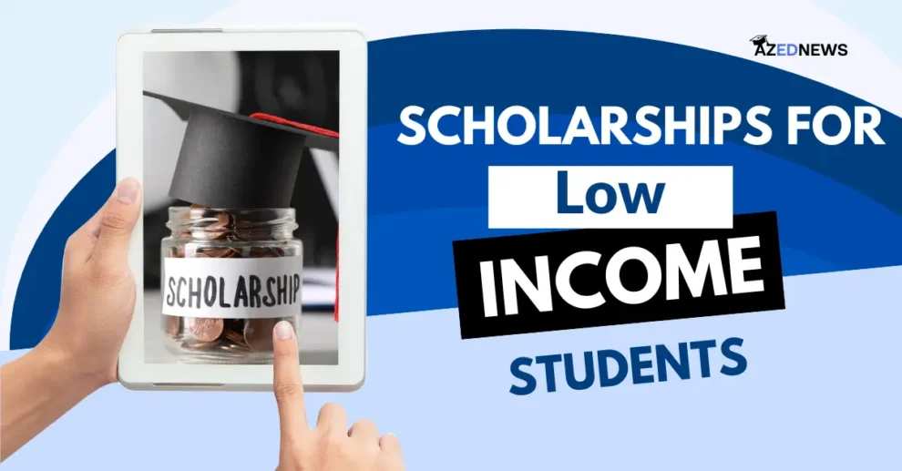 Scholarships for Low Income Students