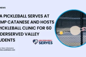 USA PICKLEBALL SERVES AT CAMP CATANESE AND HOSTS A PICKLEBALL CLINIC FOR 60 UNDERSERVED VALLEY STUDENTS