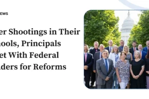 After Shootings in Their Schools, Principals Meet With Federal Leaders for Reforms