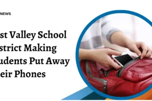 East Valley School District Making Students Put Away Their Phones