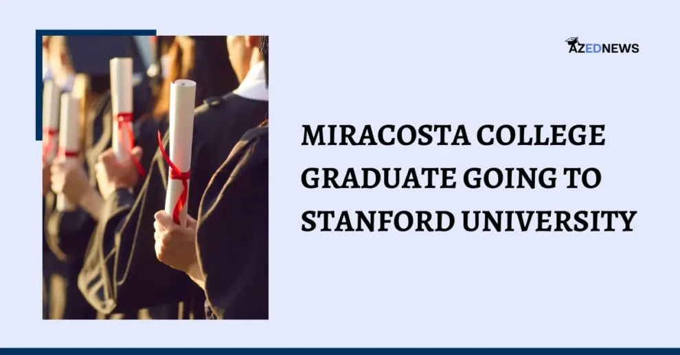 Miracosta College Graduate Going to Stanford University