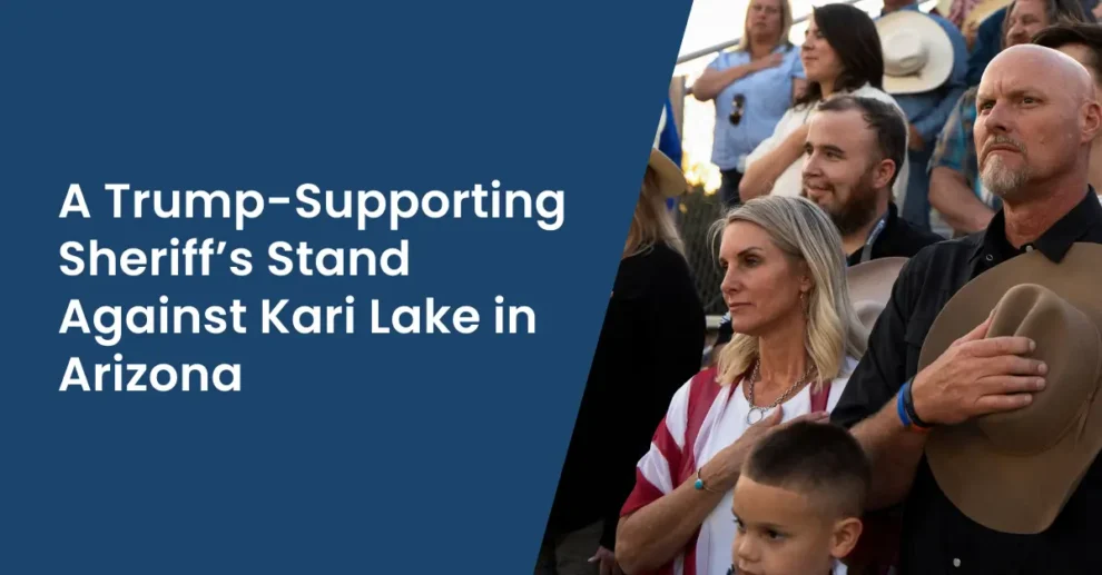 A Trump-Supporting Sheriff’s Stand Against Kari Lake in Arizona