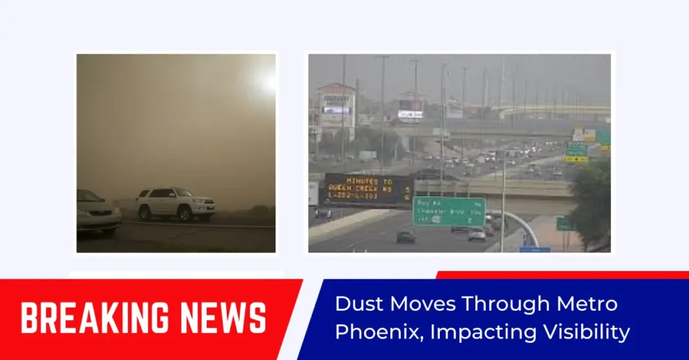 Dust Moves Through Metro Phoenix, Impacting Visibility