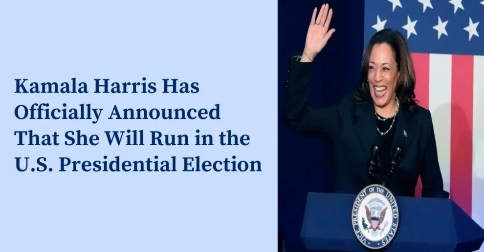 Kamala Harris Has Officially Announced That She Will Run in the U.S. Presidential Election