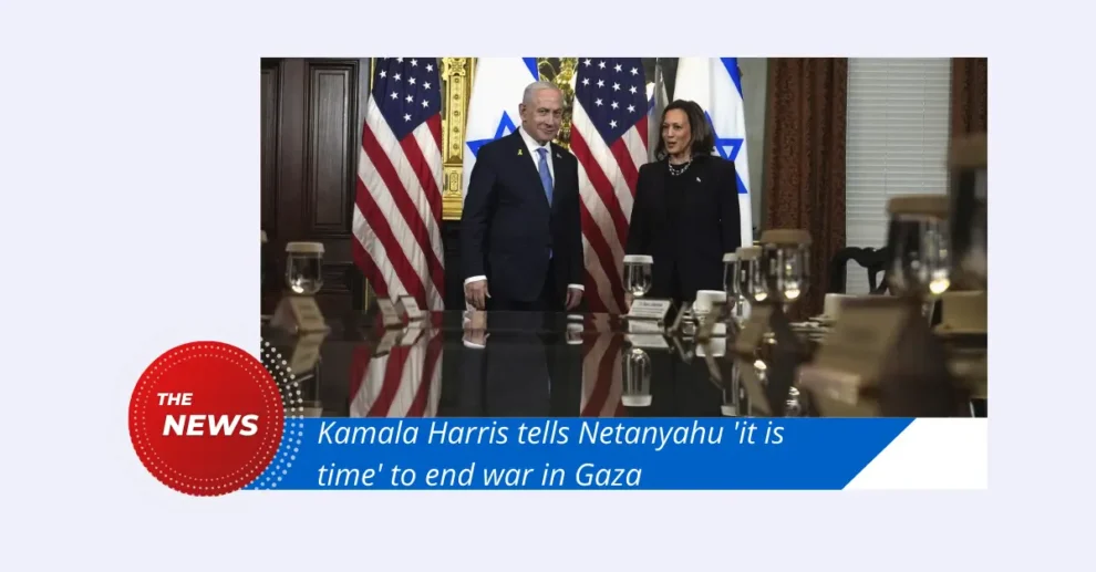 Kamala Harris tells Netanyahu 'it is time' to end war in Gaza