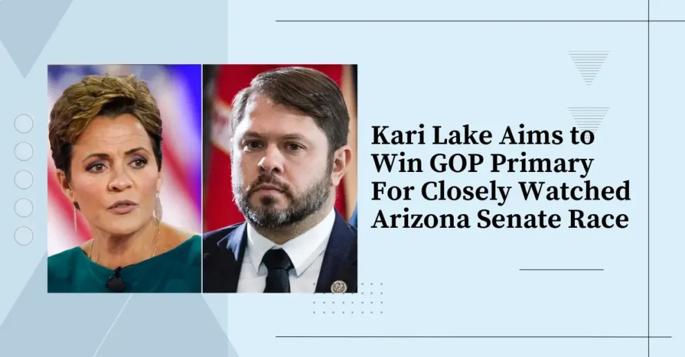 Kari Lake Aims to Win GOP Primary For Closely Watched Arizona Senate Race