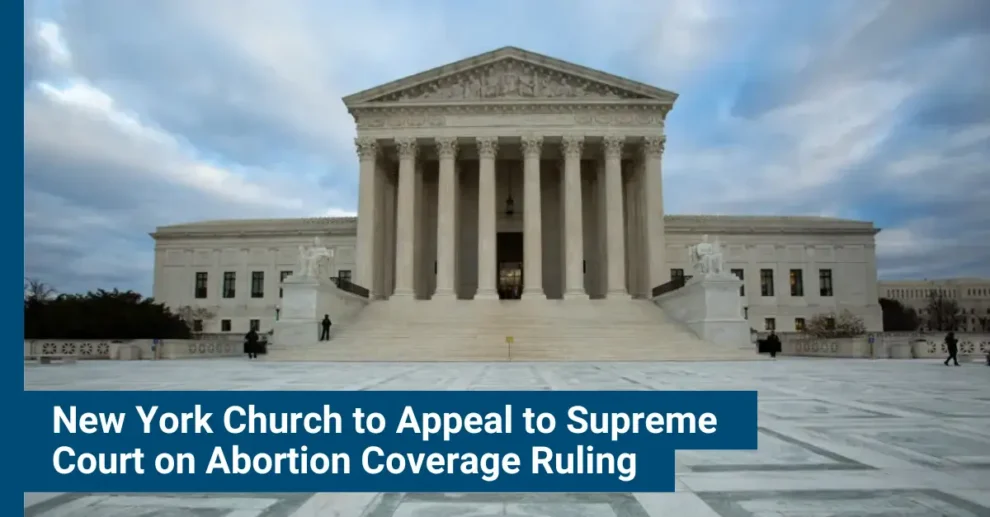 New York Church to Appeal to Supreme Court on Abortion Coverage Ruling