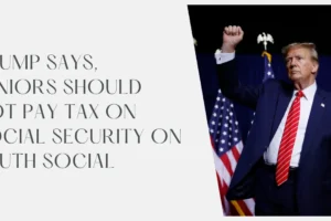 Trump Says, Seniors should not pay tax on social security on truth social