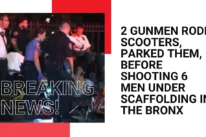 2 gunmen rode scooters, parked them, before shooting 6 men under scaffolding in the Bronx