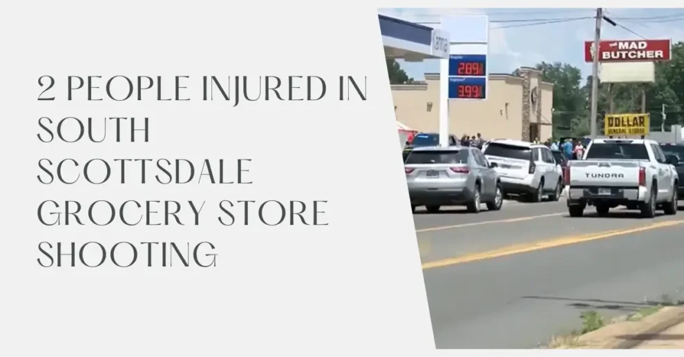 2 people injured in south Scottsdale grocery store shooting