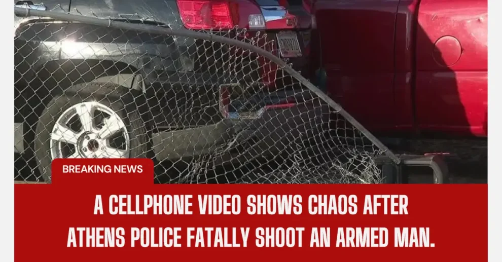 A cellphone video shows chaos after Athens police fatally shoot an armed man.