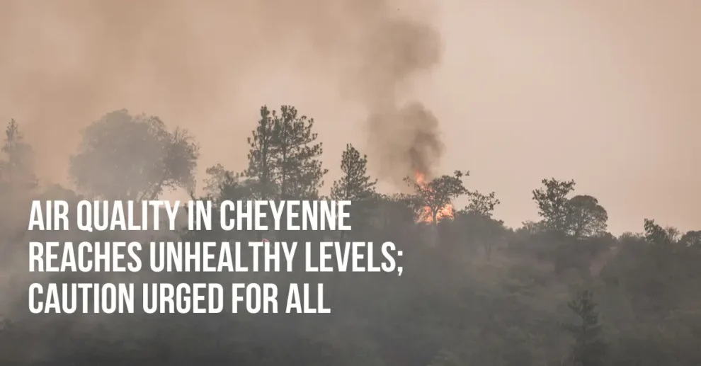 Air quality in Cheyenne reaches unhealthy levels