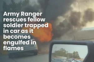 Army Ranger rescues fellow soldier trapped in car as it becomes engulfed in flames