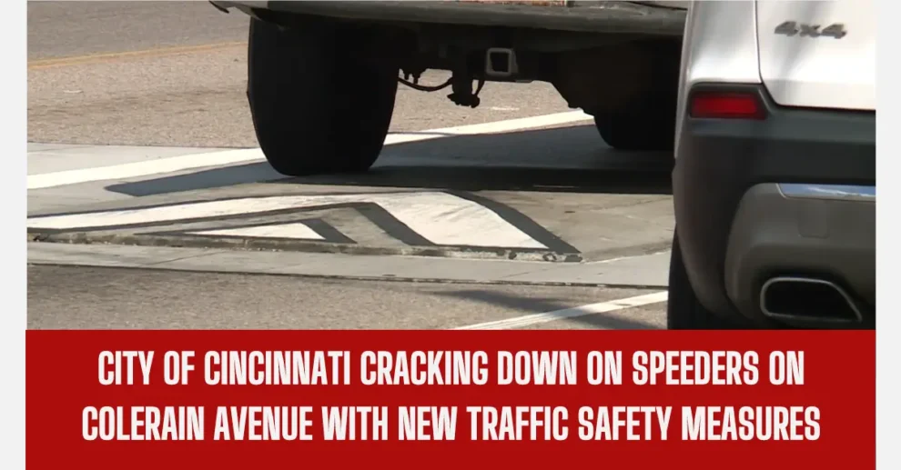 City of Cincinnati cracking down on speeders on Colerain Avenue with new traffic safety measures