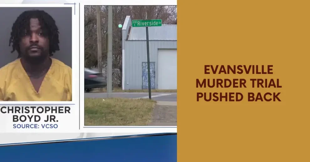 Evansville murder trial pushed back