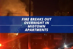 Fire breaks out overnight in Midtown apartments