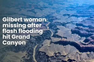 Gilbert woman missing after flash flooding hit Grand Canyon