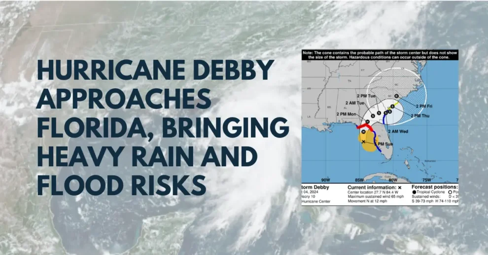 HURRICANE DEBBY APPROACHES FLORIDA, BRINGING HEAVY RAIN AND FLOOD RISKS