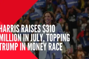 Harris Raises $310 Million in July, Topping Trump in Money Race