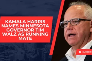 Kamala Harris names Minnesota Governor Tim Walz as running mate