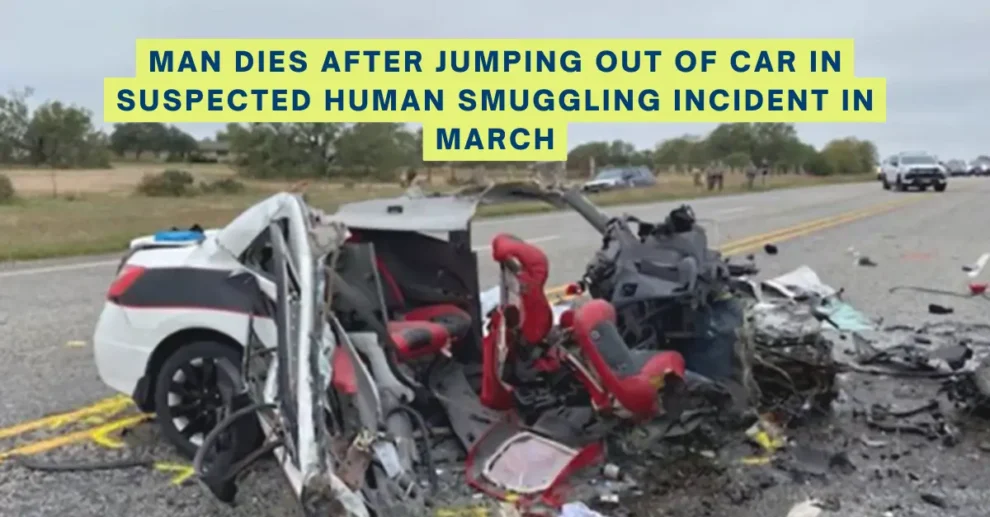 Man dies after jumping out of car in suspected human smuggling incident in March