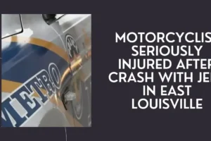 Motorcyclist seriously injured after crash with Jeep in east Louisville