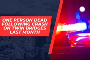 One person dead following crash on Twin Bridges last month