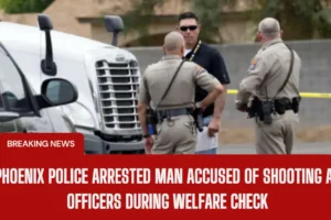 Phoenix Police Arrested Man Accused of Shooting at Officers During Welfare Check