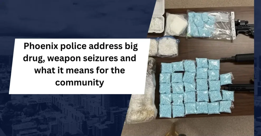 Phoenix police address big drug, weapon seizures and what it means for the community