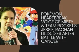 Pokémon Heartbreak Voice of Misty & Team Rocket's Jessie, Rachael Lillis, Dies After Battle with Cancer